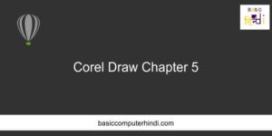 Read more about the article Corel Draw Chapter 5 | Corel Draw Part  5